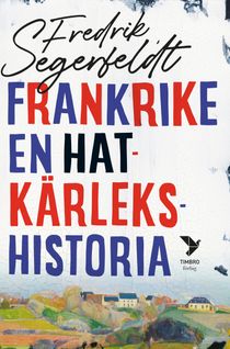 Frankrike - en hatkärlekshistoria