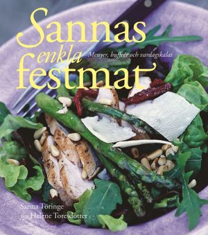 Sannas enkla festmat : menyer, bufféer och vardagskalas | 1:a upplagan