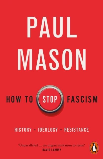 How to Stop Fascism - History, Ideology, Resistance | 0:e upplagan