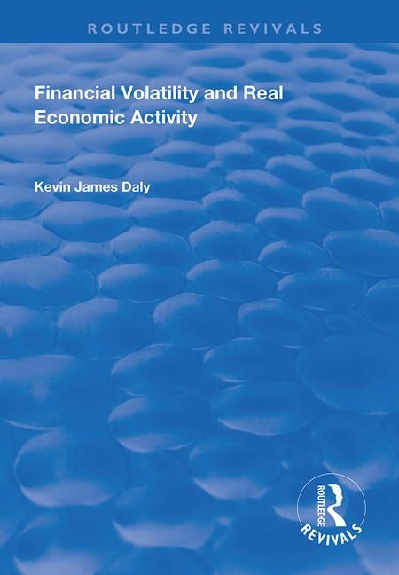 Financial Volatility and Real Economic Activity | 1:a upplagan