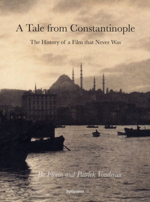 A Tale from Constantinople. The History of a Film that Never Was | 0:e upplagan