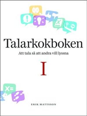 Talarkokboken Del I: att tala så att andra vill lyssna | 1:a upplagan