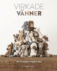 Virkade vänner : 40 kramgoa mjukisdjur