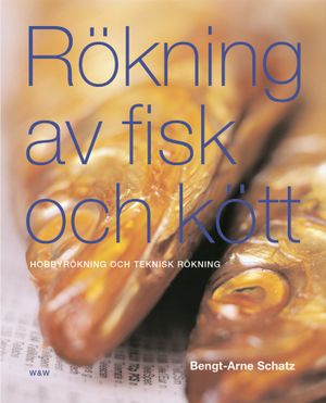 Rökning av kött och fisk : hobbyrökning och teknisk rökning | 5:e upplagan