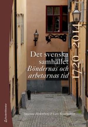 Det svenska samhället 1720-2014 - Böndernas och arbetarnas tid | 5:e upplagan