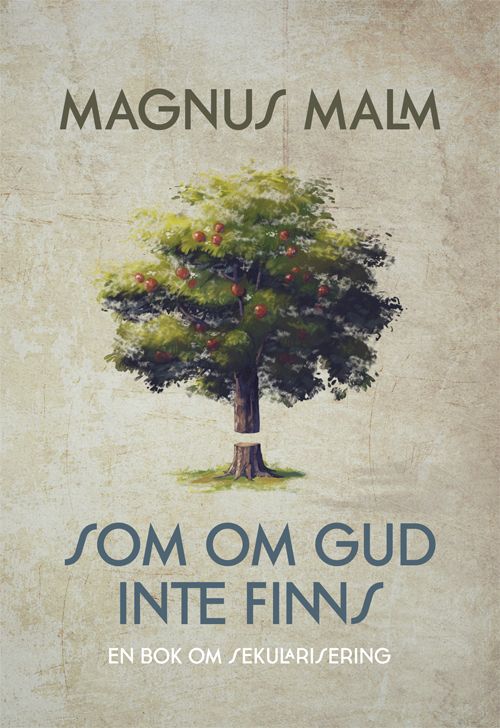 Som om Gud inte finns - En bok om sekularisering | 1:a upplagan