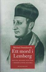 Ett mord i Lemberg : politik, religion och våld i modern judisk historia