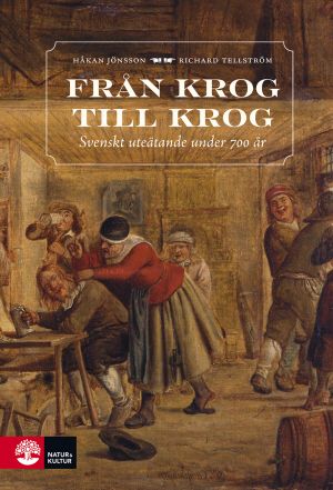 Från krog till krog : Svenskt uteätande under 700 år | 1:a upplagan