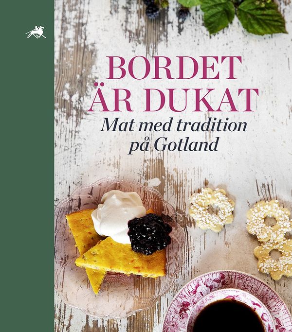 Bordet är dukat : mat med tradition på Gotland | 1:a upplagan