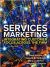 Services Marketing: Integrating Customer Service Across the Firm 4e