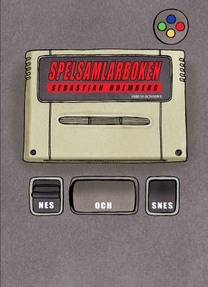 Spelsamlarboken : NES och SNES |  2:e upplagan