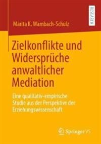 Zielkonflikte und Widersprüche anwaltlicher Mediation | 1:a upplagan