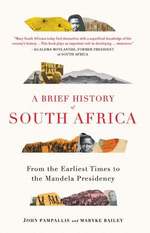 A Brief History of South Africa: From the Earliest Times to the Mandela Presidency (Engelska)