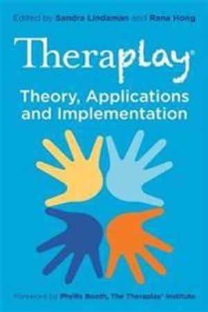 Theraplay® – Theory, Applications and Implementation