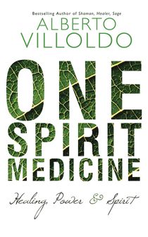 One spirit medicine - ancient ways to ultimate wellness