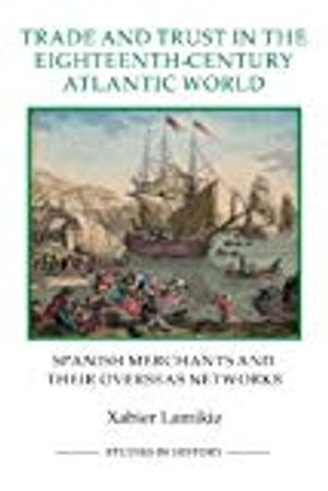 Trade and Trust in the Eighteenth-Century Atlantic World