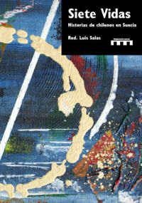 Siete Vidas. Historias de chilenos en Suecia | 0:e upplagan