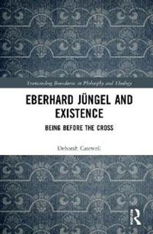 Eberhard Jüngel and Existence | 1:a upplagan