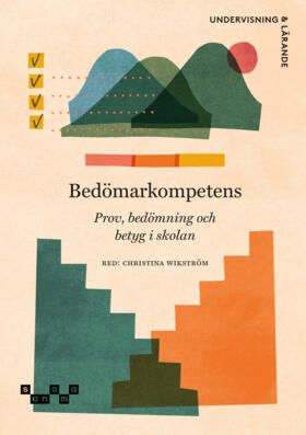 Bedömarkompetens - Prov, bedömning och betyg i skolan | 0:e upplagan
