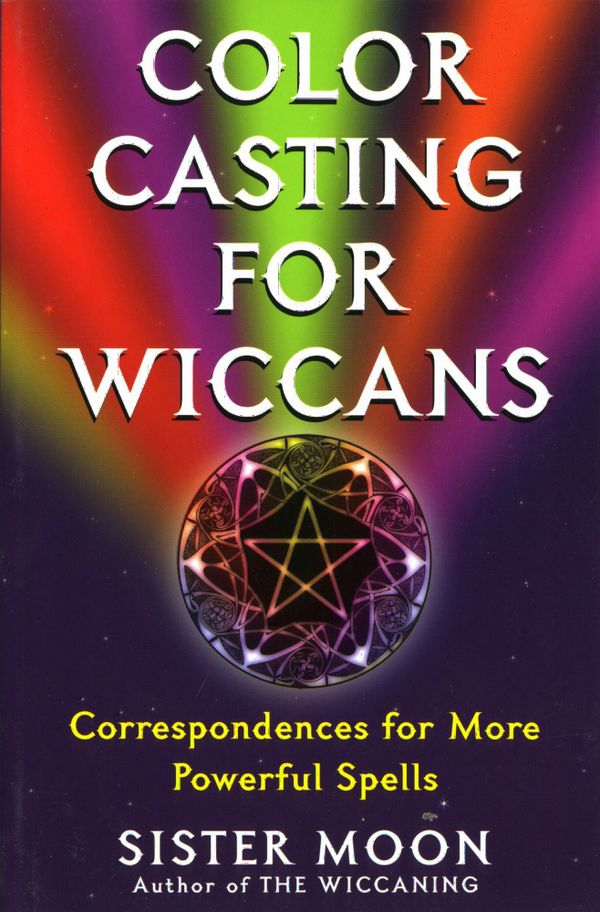 Color Casting For Wiccans: Correspondences For More Powerful Spells | 0:e upplagan