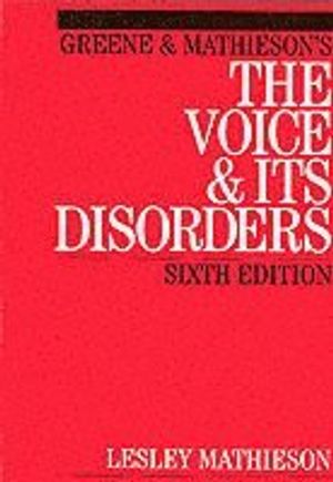 Green and Mathieson's the Voice and Its Disorders | 6:e upplagan