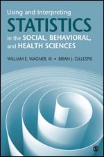 Using and Interpreting Statistics in the Social, Behavioral, and Health Sciences