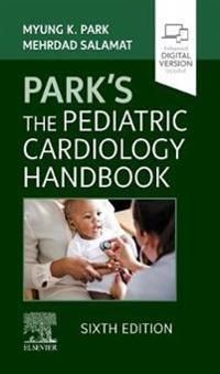 Park's The Pediatric Cardiology Handbook | 6:e upplagan