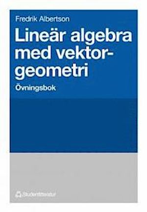 Lineär algebra med vektorgeometri Övningsbok | 1:a upplagan