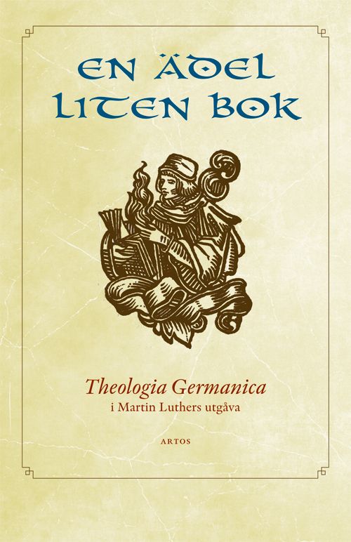 En ädel liten bok. Theologia Germanica | 0:e upplagan