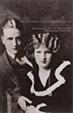 Dear scott, dearest zelda - the love letters of f.scott and zelda fitzgeral