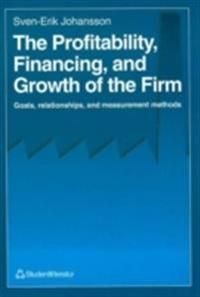 Profitability financing and growth of the firm - goals, relationships, and | 0:e upplagan