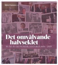 Det omvälvande halvseklet - 50 år av ekonomisk historia | 1:a upplagan