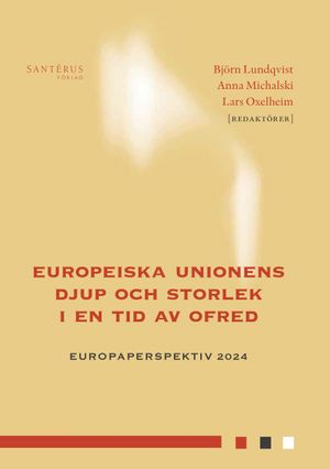 Europeiska unionens djup och storlek i en tid av ofred. Europapersp. 2024 | 1:a upplagan