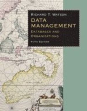 Data Management: Databases & Organizations, 5th Edition | 5:e upplagan