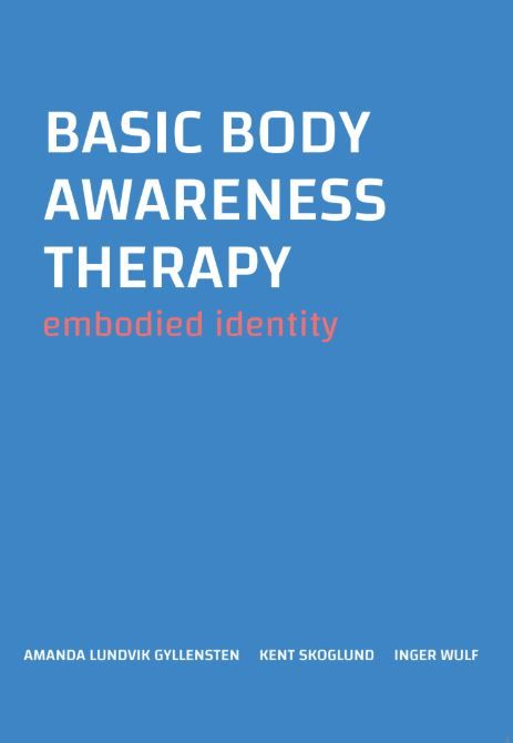 Basic body awareness therapy : embodied identity | 0:e upplagan