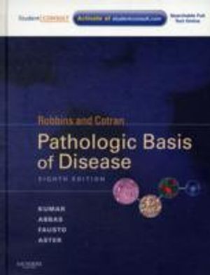 Robbins and Cotran Pathologic Basis of Disease | 8:e upplagan