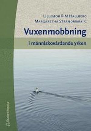 Vuxenmobbning i människovårdande yrken | 1:a upplagan