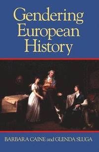 Gendering European History: 1780-1920 | 1:a upplagan