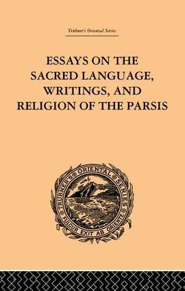Essays on the Sacred Language, Writings, and Religion of the Parsis | 1:a upplagan