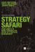 Strategy Safari; your complete guide through the wilds of strategic management