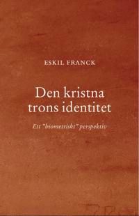 Den kristna trons identitet : Ett ”biometriskt” perspektiv | 0:e upplagan