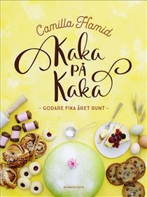 Kaka på kaka : Camilla Hamids kalender för årets alla fikadagar