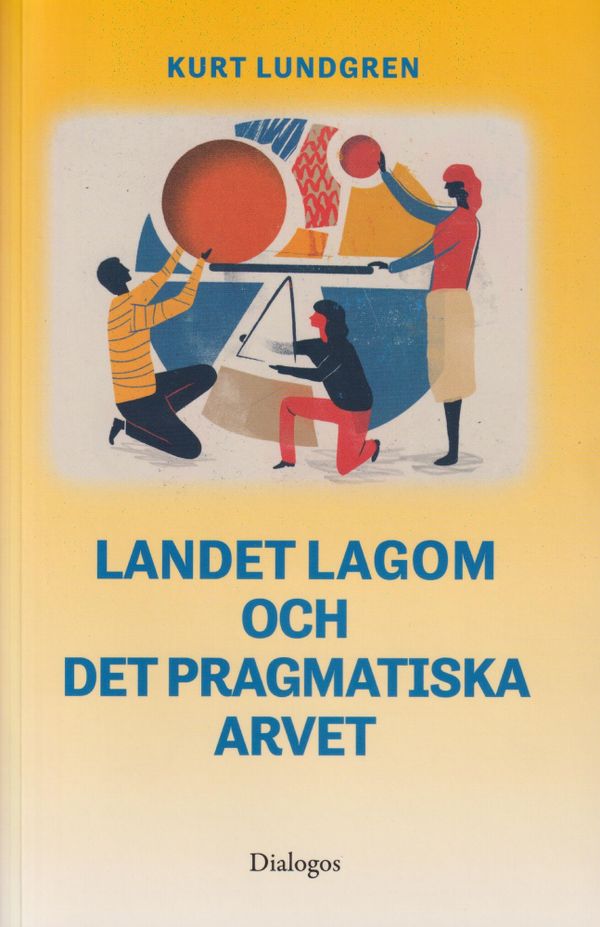 Landet Lagom och det pragmatiska arvet | 1:a upplagan