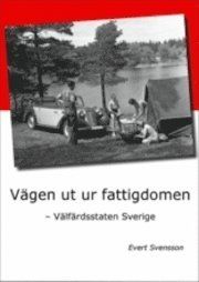 Vägen ut ur fattigdomen : välfärdsstaten Sverige | 1:a upplagan