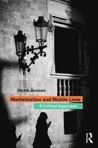 Mediatization and Mobile Lives