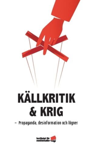 Källkritik och krig : propaganda, desinformation och lögner