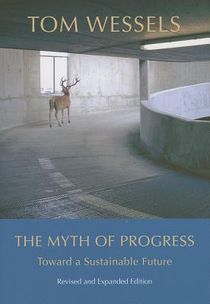 The Myth of Progress – Toward a Sustainable Future