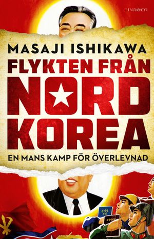 Flykten från Nordkorea : en mans kamp för överlevnad