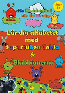 Lär dig alfabetet med Supertuben Tekla & Blubbianerna : Vi övar alfabetet