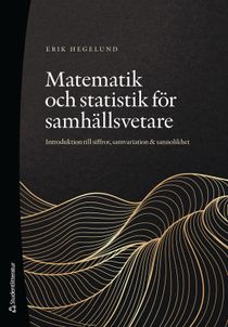 Matematik och statistik för samhällsvetare - Introduktion till siffror, samvariation & sannolikhet